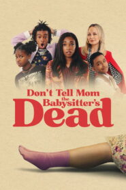 Don’t Tell Mom the Babysitter’s Dead (2024) Hindi Dubbed