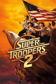 Super Troopers 2 (2018) Hindi Dubbed